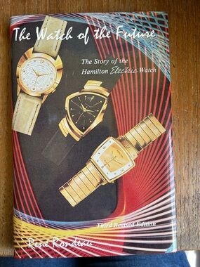 Hamilton Watch Company of America  - 
“The Watch of the Future”